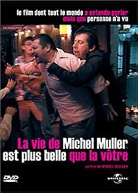 La vie de Michel Muller est plus belle que la vôtre poster