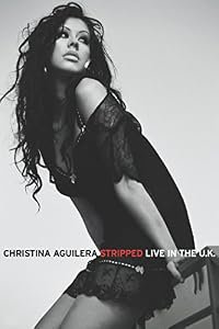 Christina Aguilera: Stripped Live in the UK poster