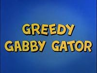 Greedy Gabby Gator poster