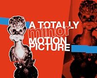 A Totally Minor Motion Picture poster