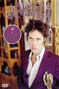 All I Want: A Portrait of Rufus Wainwright poster