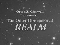 Creswell Presents: The Outer Dimensional Realm poster