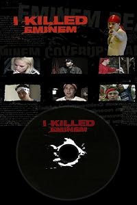 I Killed Eminem poster