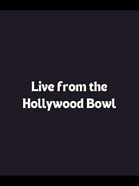 Live from the Hollywood Bowl poster