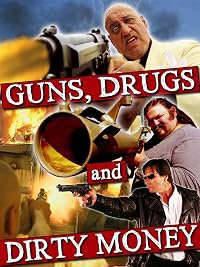 Guns, Drugs and Dirty Money poster