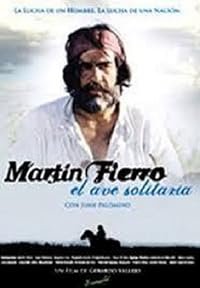 Martín Fierro, el ave solitaria poster