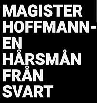 Magister Hoffmann - en hårsmån från svart poster