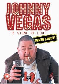 Johnny Vegas: 18 Stone of Idiot poster