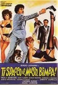 Ti spacco il muso, bimba! poster