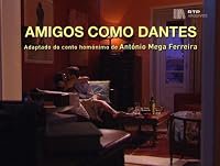 Amigos Como Dantes poster