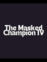 The Masked Champion IV poster