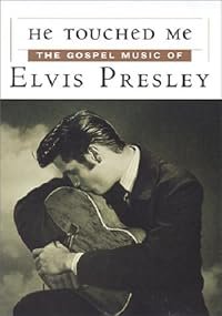 He Touched Me: The Gospel Music of Elvis Presley poster