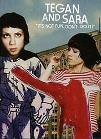 Tegan and Sara: It's Not Fun. Don't Do It! poster