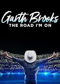 Garth Brooks: The Road I'm On poster