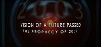 Vision of a Future Passed: The Prophecy of 2001 poster