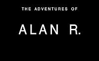 The Adventures of Alan R. poster