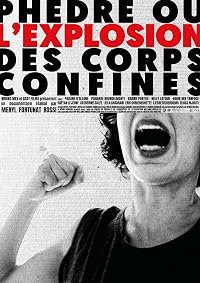 Phèdre ou l'explosion des corps confinés poster