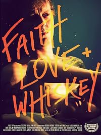 Faith, Love + Whiskey poster