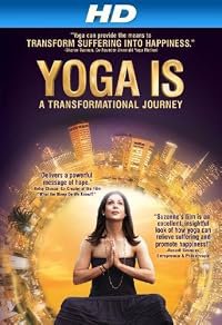 Yoga Is: A Transformational Journey poster