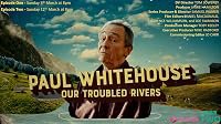 Paul Whitehouse: Our Troubled Rivers poster