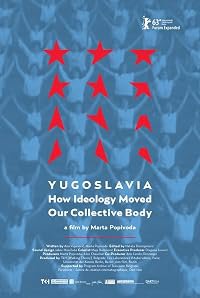 Yugoslavia: How Ideology Moved Our Collective Body poster