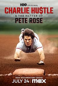 Charlie Hustle & the Matter of Pete Rose poster