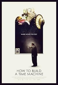How to Build a Time Machine poster