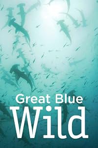 Great Blue Wild poster