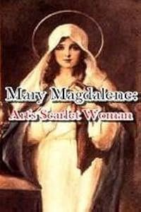 Mary Magdalene: Art's Scarlet Woman poster