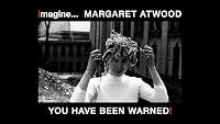 Margaret Atwood: You Have Been Warned! poster