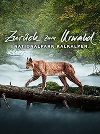 Zurück zum Urwald - Nationalpark Kalkalpen poster