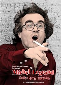Michel Legrand: Sans demi-mesure poster